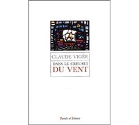 Dans le creuset du vent Entretiens, essais et poésie - Claude Vigée - Parole Et Silence Eds - broché - Essai