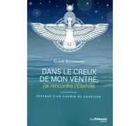 Dans le creux de mon ventre j'ai rencontré l'éternité Claire Eggermont (Auteur)