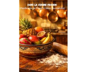 Dans le Cuisine de Passion: Planificateur de repas & liste de cours avec des inspirations de plats français . 52 semaines d'organisation