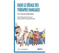Dans Le Dédale Des Thérapies Familiales - Un Manuel Systémique