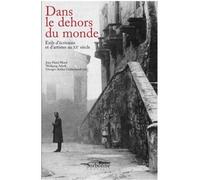 Dans le dehors du monde. exils d'ecrivains et d'artistes au xxe siecl