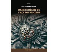 Dans le délire de l'accroche-coeur - Laurence Dumur-Droux - Hugo Stern Ehs - broché - Roman