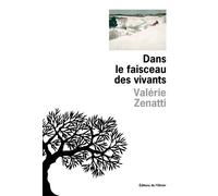 Dans le faisceau des vivants - Valérie Zenatti - De L'olivier Eds - broché - Récit