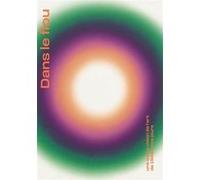 Dans le flou - Une autre vision de l'art de 1945 à nos jours Claire Bernardi (Directeur éditorial), Claire Bernardi (Préface), Emilia Philippot (Directeur éditorial), Collectif (Auteur)