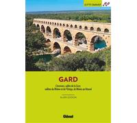 Dans le Gard (3e ed) Cévennes, vallée de la Cèze, vallées du Rhône et de l'Uzège, de Nîmes au littoral - Alain Godon - Glénat - broché - Guide