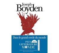 Joseph Boyden – Dans le grand cercle du monde – Prix Littérature-monde étranger 2014 – Broché