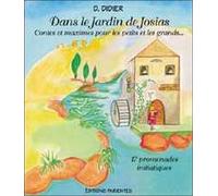 Dans le Jardin de Josias - Contes et maximes pour les petits et les grands... contes et maximes pour petits et grands - Danièle Didier - Parientes-Mercia Du Lac - broché - Roman cadet dès 6 ans