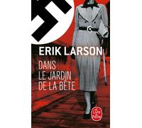 Dans le jardin de la bête - Erik W. Larson - Lgf - Poche - Roman
