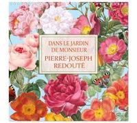 Dans le jardin de Monsieur Pierre-Joseph Redouté (Calendrier mural carré 2026 30x30 cm) Calendrier double avec une page pour vos prises de notes: Des ... avec des représentations historiques de roses