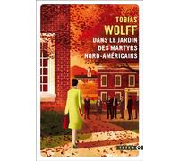 Dans le jardin des martyrs nord-américains - Tobias Wolff - Gallmeister - Poche - Roman