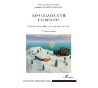 Dans le labyrinthe des réalités: (3e édition)