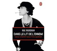 Dans le lit de l'ennemi: Coco Chanel sous l'occupation