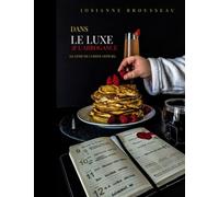 Dans le luxe et l'arrogance: Le livre culinaire officiel