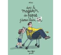 Dans le magasin des papas j'aurais choisi toi