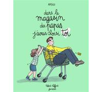 Dans le magasin des papas j'aurais choisi toi