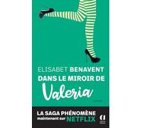Dans le miroir de Valéria: le roman qui a inspiré la série Netflix "Valeria"