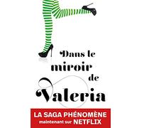 Dans le miroir de Valeria: le roman qui a inspiré la série Netflix "Valeria"
