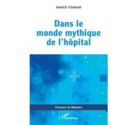 Dans le monde mythique de l’hôpital