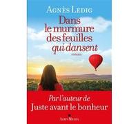 Dans le murmure des feuilles qui dansent Agnès Ledig (Auteur)