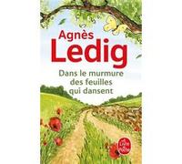 Dans le murmure des feuilles qui dansent Agnès Ledig (Auteur)