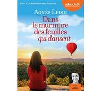 Dans le murmure des feuilles qui dansent Agnès Ledig (Auteur), Jessica Monceau (Lu par)