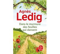 Dans le murmure des feuilles qui dansent - Agnès Ledig - Lgf - Poche - Roman