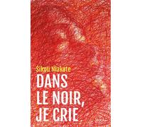 Dans le noir, je crie