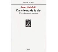 Dans le nu de la vie : Récits des marais rwandais