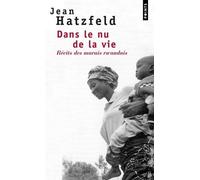 Dans Le Nu De La Vie - Récits Des Marais Rwandais