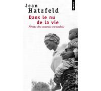 Dans le nu de la vie Récits des marais rwandais - Jean Hatzfeld - Points - Poche - Essai