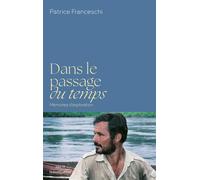 Dans le passage du temps - Patrice Franceschi - Robert Laffont - broché - Récit