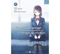 Yugo Aosaki et Shirohiko Yamada – Dans le premier train du matin T01 – Broché – Manga – Delcourt
