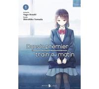 Yugo Aosaki et Shirohiko Yamada – Dans le premier train du matin T01 – Broché – Manga – Delcourt