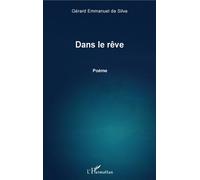 Dans le rêve - Gérard Emmanuel Da Silva - L'harmattan - broché - Poésie