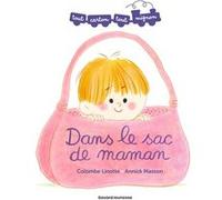 Dans le sac de maman Colombe Linotte (Auteur), Annick Masson (Illustration)