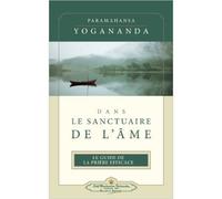 Dans Le Sanctuaire De L'Âme - Paramahansa Yogananda - Self Realization Fellowship Srf - broché - Essai
