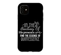 dans Le Sanctuaire de Sa Présence, Nous Trouvons l'Essence Coque pour iPhone 11