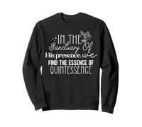 dans Le Sanctuaire de Sa Présence, Nous Trouvons l'Essence Sweatshirt