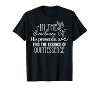 dans Le Sanctuaire de Sa Présence, Nous Trouvons l'Essence T-Shirt