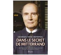 Dans Le Secret De Mitterrand - Ce Volume Réunit Le Dernier Mitterrand - "Jeune Homme, Vous Ne Savez Pas De Quoi Vous Parlez" - "Dites-Leur Que Je Ne Suis Pas Le Diable