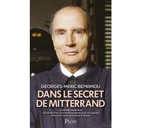 Dans le secret de Mitterrand - Georges-Marc Benamou - Plon - broché - Biographie
