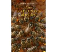 Dans le secret des abeilles - Sylla de Saint-Pierre - Hozhoni Eds - broché - Guide