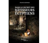 Franck Monnier – Dans le secret des bâtisseurs égyptiens – Relié – Actes Sud