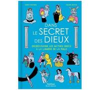 Dans Le Secret Des Dieux - (Re)Découvrir Les Mythes Grecs À La Lumière De La Philo
