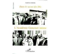 Dans Le Secret Des Dix - L'académie Goncourt Intime
