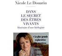 Dans le secret des êtres vivants : Itinéraire d'une biologiste – Éditions Robert Laffont