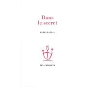 Dans le secret - Henri Raynal - Fata Morgana - broché - Roman