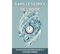 Dans le silence de l'hiver: Un voyage entre adaptations naturelles et mythologies anciennes