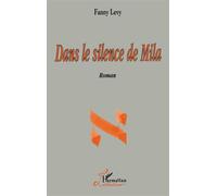 Dans le Silence de Mila - Fanny Levy - L'harmattan - broché - Livre