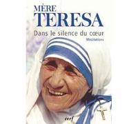 Dans le silence du coeur Méditations - Teresa de Calcutta - Cerf - broché - Essai